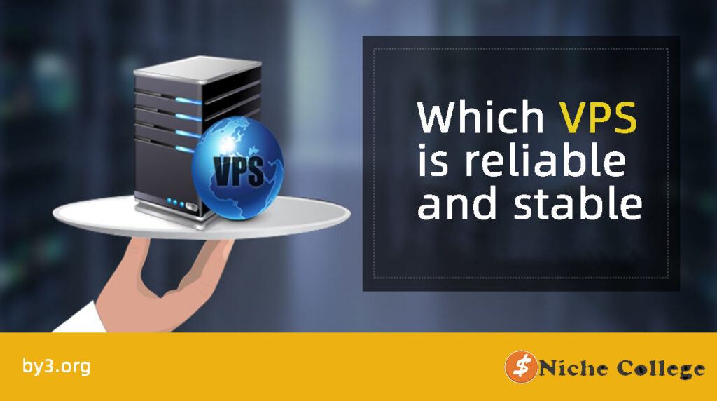 Which VPS is reliable and stable?